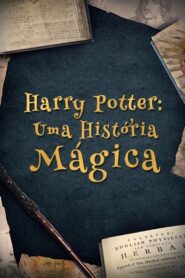 Harry Potter: Uma História da Magia